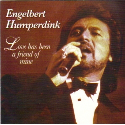 Engelbert Humperdink - Love Has Been A Friend Of Mine